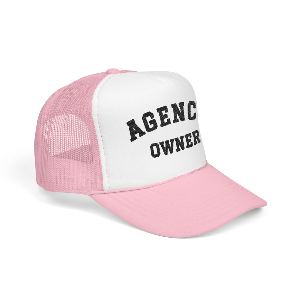Agency Owner Foam Trucker Hat